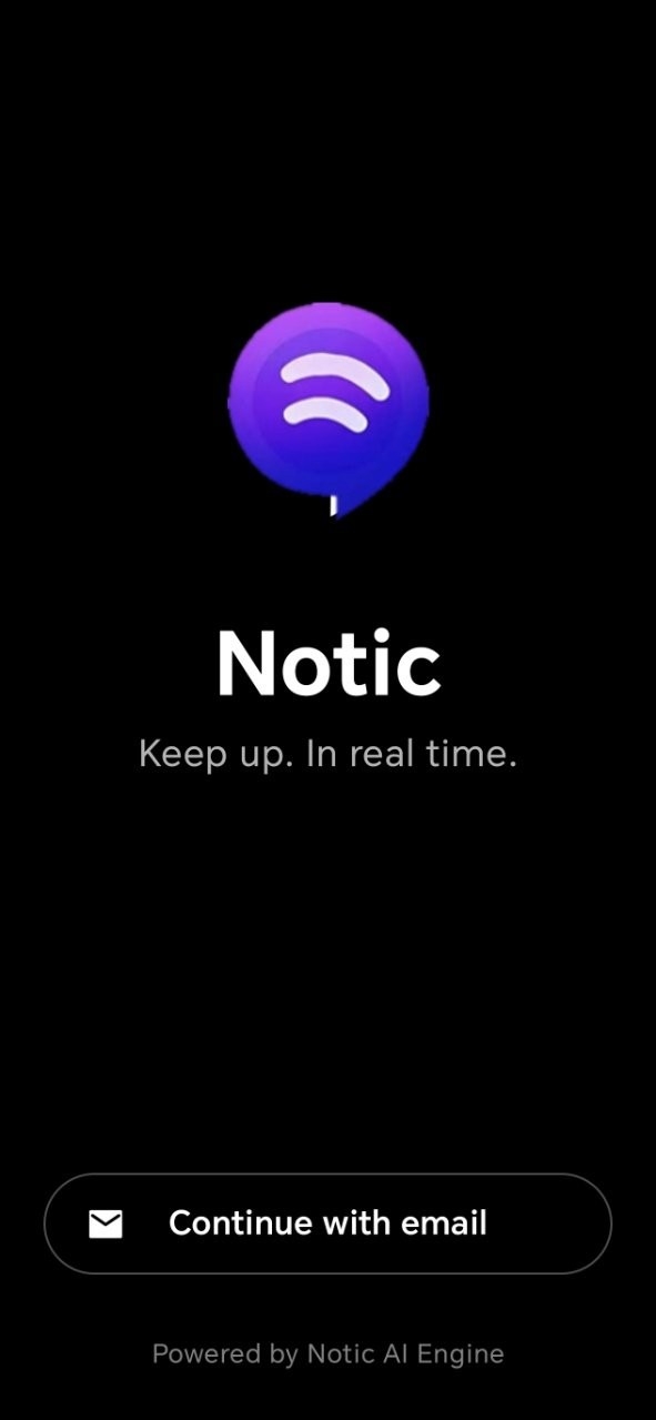 Notic 安卓启动页：Continue with email 登录按钮与 Powered by Notic AI Engine 字样